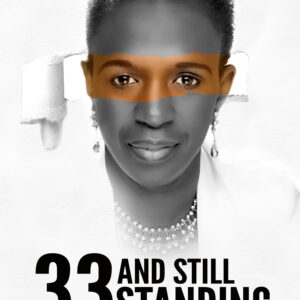 33 AND STILL STANDING - Written by Anne Ogunlesi